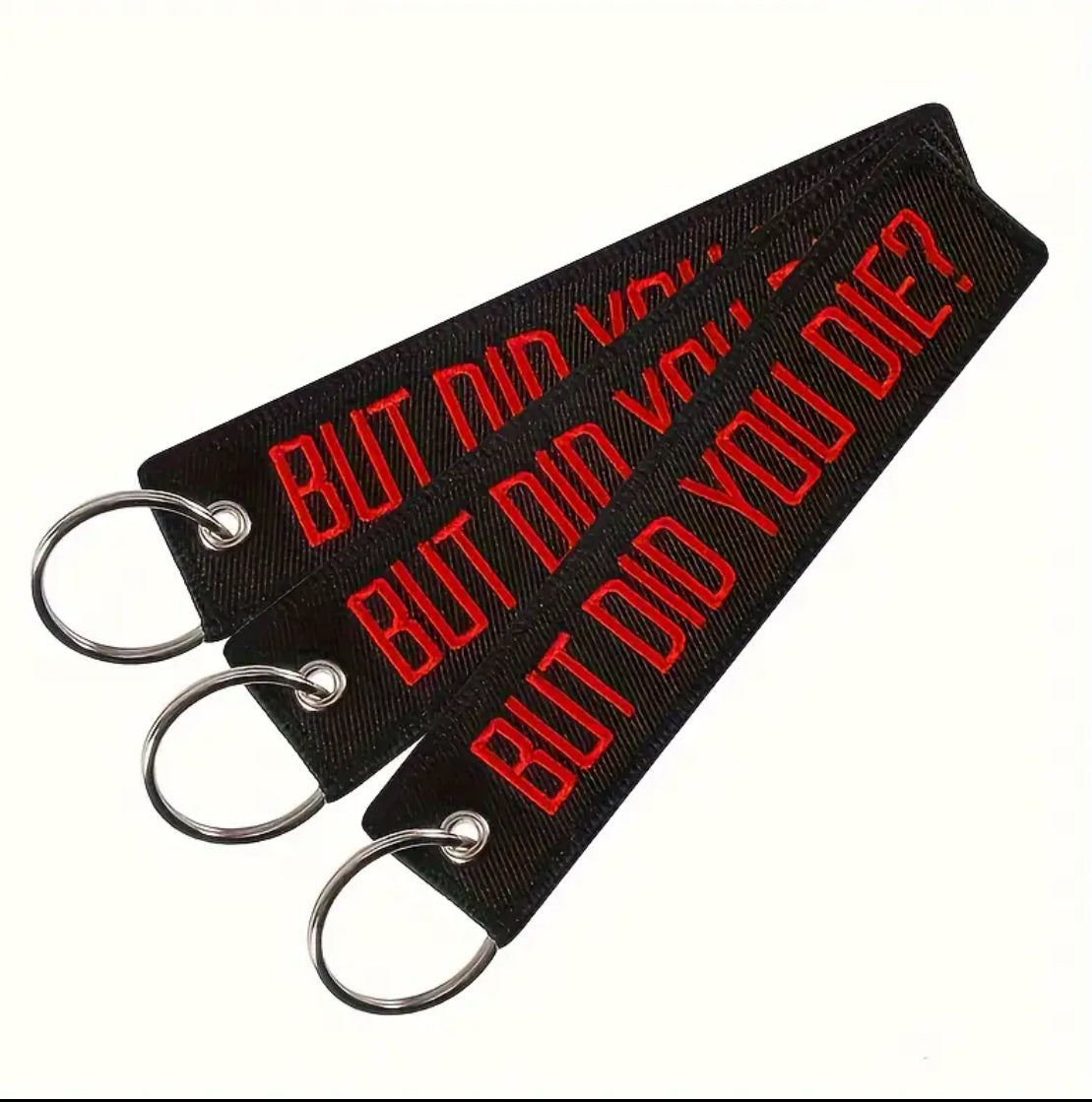 But Did You Die? Embroidered Keychain