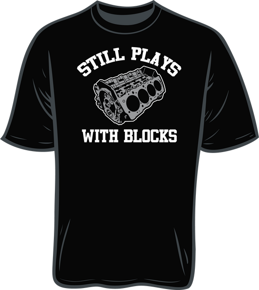 STILL PLAYS WITH BLOCKS TEE